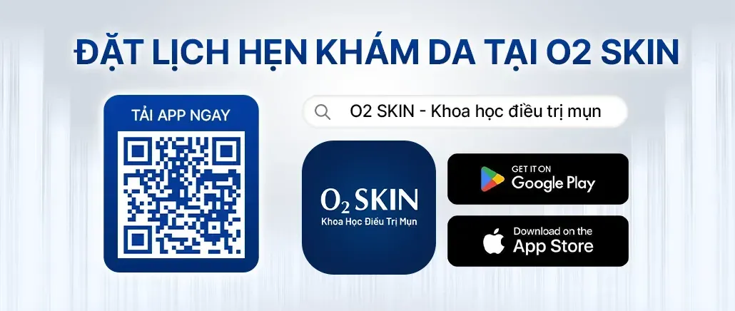 Đặt lịch hẹn khám da tại O2 SKIN